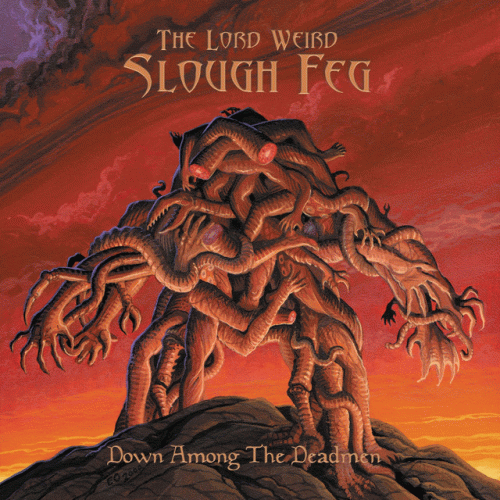 The Lord Weird Slough Feg : Down Among The Deadmen